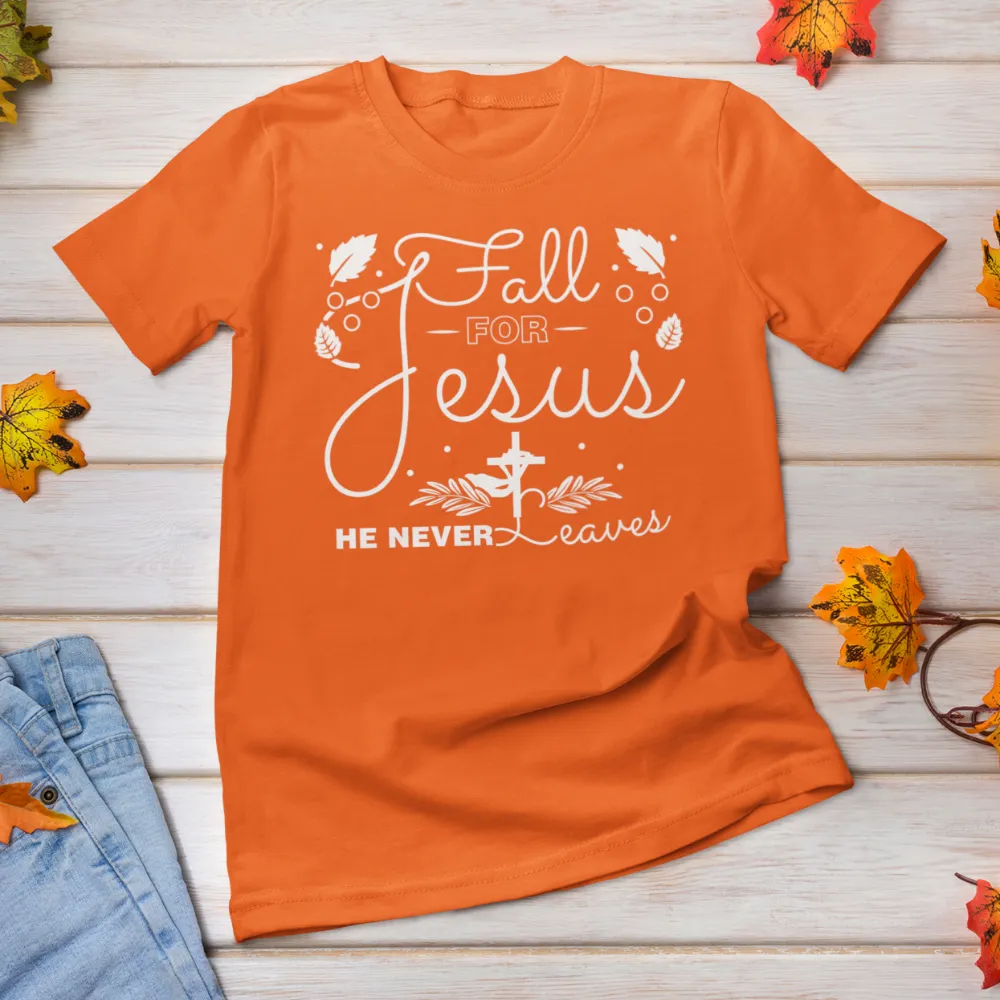 Fall for Jesus shirt / Fall Autumn Christian T-Shirt